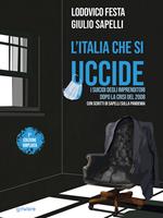 L' Italia che si uccide. I suicidi degli imprenditori dopo la crisi del 2008. Ediz. ampliata