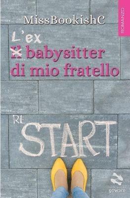 L'ex babysitter di mio fratello - MissBookishC - copertina