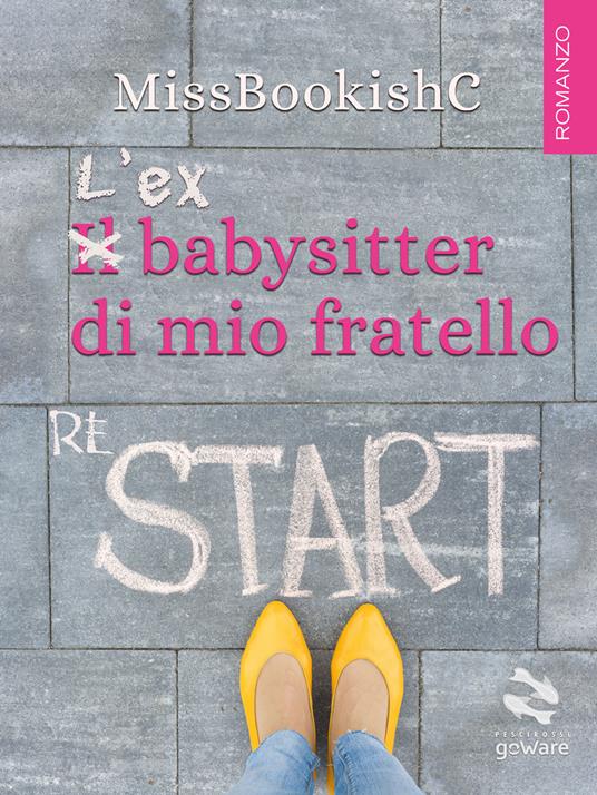 L' ex babysitter di mio fratello - MissBookishC - ebook