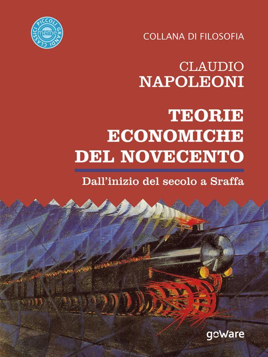 Teorie economiche del Novecento. Dall'inizio del secolo a Sraffa - Claudio Napoleoni - ebook