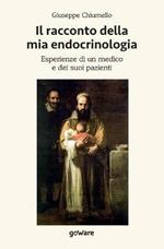 Il racconto della mia endocrinologia. Esperienze di un medico e dei suoi pazienti