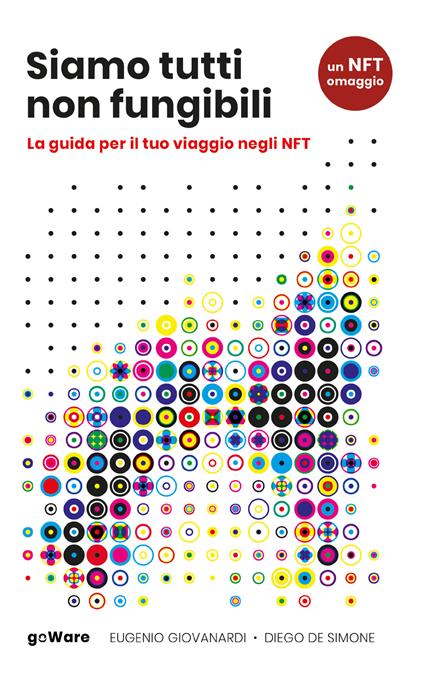 Siamo tutti non fungibili. La guida per il tuo viaggio negli NFT - Eugenio Giovanardi,Diego De Simone - copertina