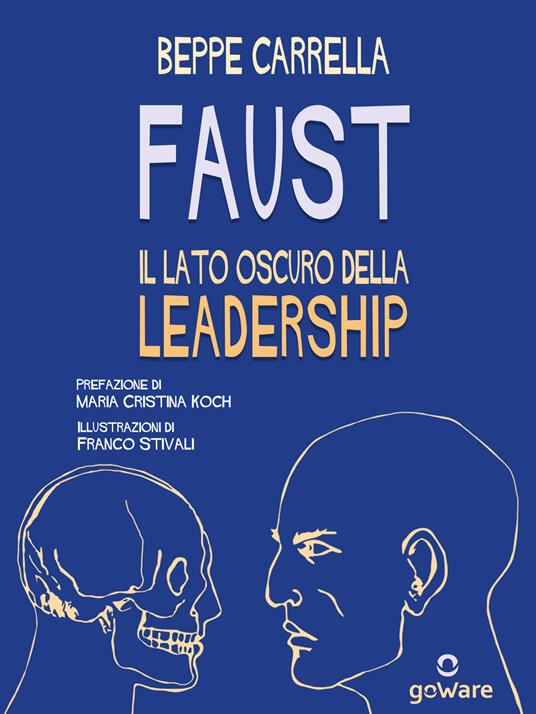 Faust. Il lato oscuro della leadership - Beppe Carrella,Franco Stivali - ebook