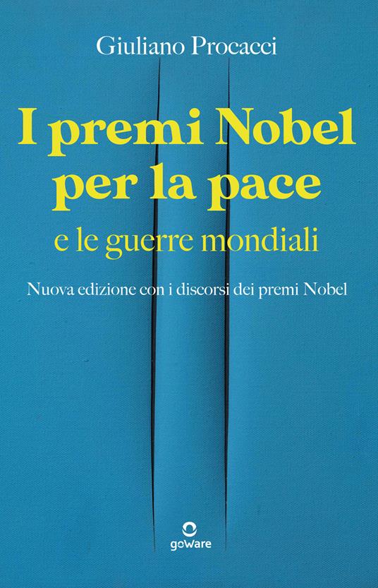 I premi Nobel per la pace e le guerre mondiali. Nuova edizione con i  discorsi dei premi Nobel - Procacci, Giuliano - Ebook - EPUB3 con Adobe DRM  | IBS