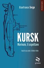 Kursk. Marinaio, ti aspettavo