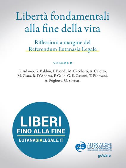 Libertà fondamentali alla fine della vita. Riflessioni a margine del Referendum Eutanasia Legale. Vol. B - V.V.A.A. - ebook