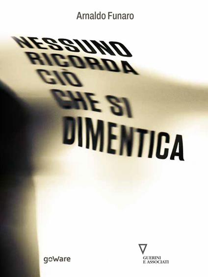 Nessuno ricorda ciò che si dimentica - Arnaldo Funaro - ebook