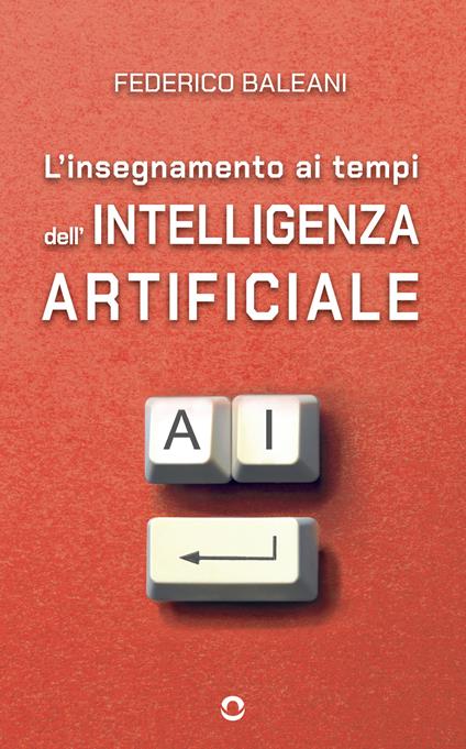 L'insegnamento ai tempi dell'intelligenza artificiale - Federico Baleani - copertina
