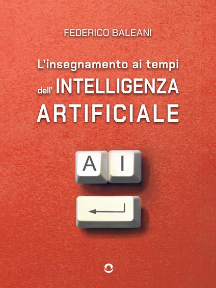 L' insegnamento ai tempi dell'intelligenza artificiale - Federico Baleani - ebook