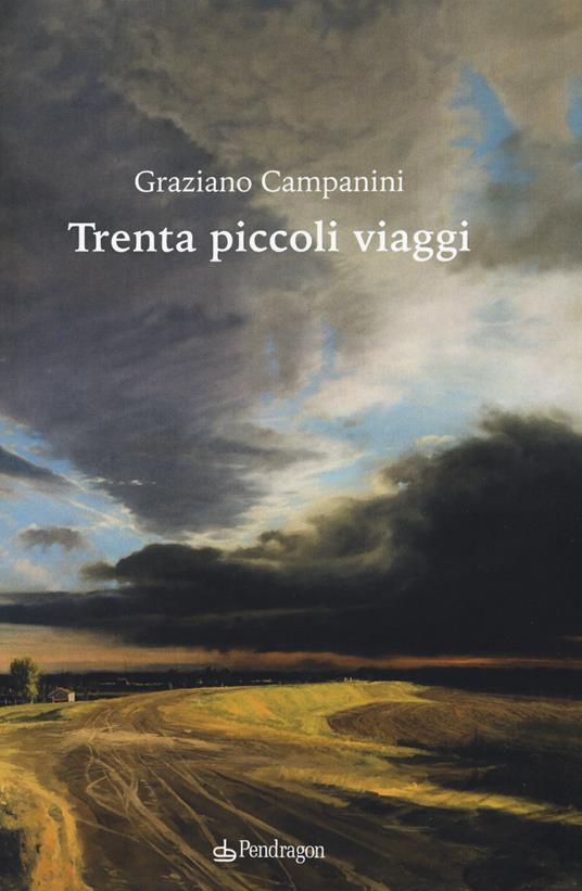 Trenta piccoli viaggi - Graziano Campanini - copertina