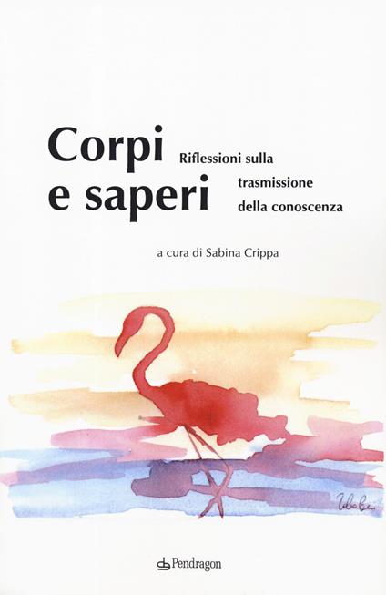 Corpi e saperi. Riflessioni sulla trasmissione della conoscenza - copertina