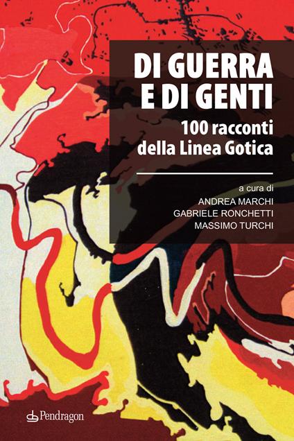 Di guerra e di genti. 100 racconti della Linea Gotica - copertina