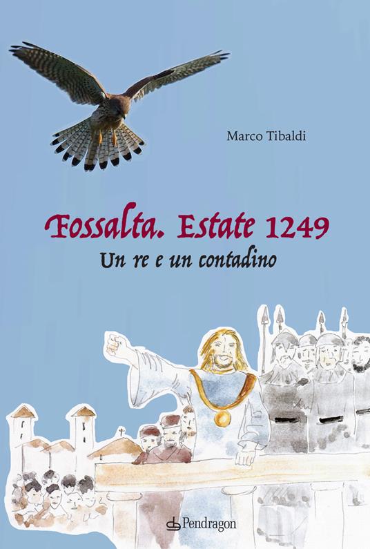 Fossalta. Estate 1249. Un re e un contadino - Marco Tibaldi - copertina