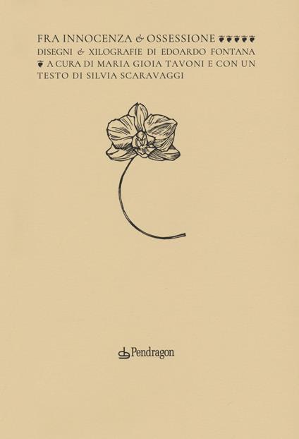 Fra innocenza e ossessione. Disegni e xilografie di Edorado Fontana. Ediz. a colori - Edoardo Fontana - copertina