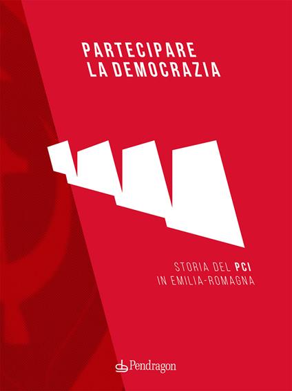 Partecipare la democrazia. Storia del PCI in Emilia-Romagna - copertina