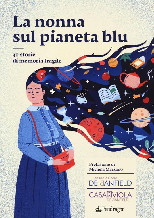 La nonna sul pianeta blu. 30 storie di memoria fragile - copertina