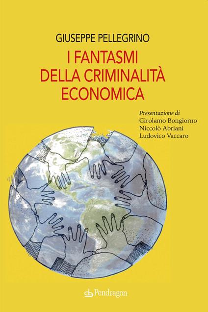 I fantasmi della criminalità economica - Giuseppe Pellegrino - copertina