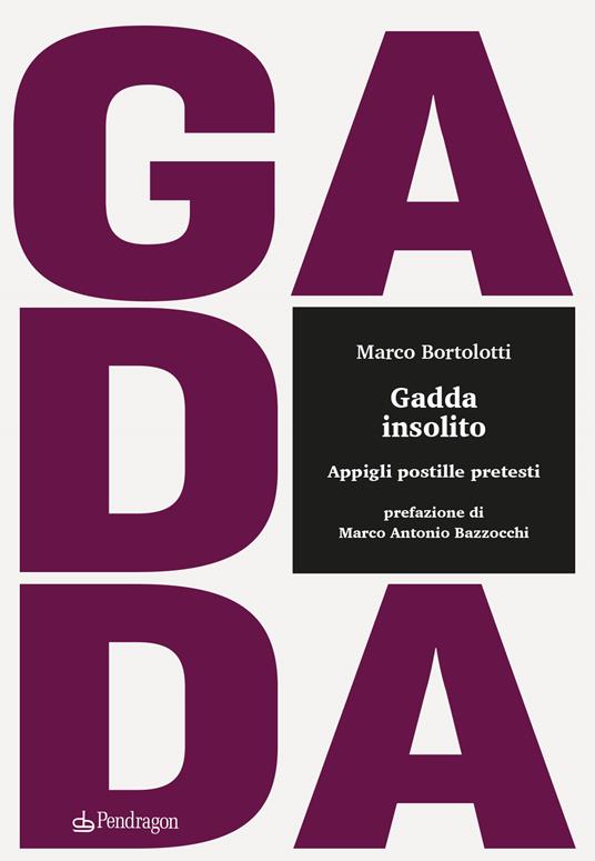 Gadda insolito. Appigli postille pretesti - Marco Bortolotti - copertina