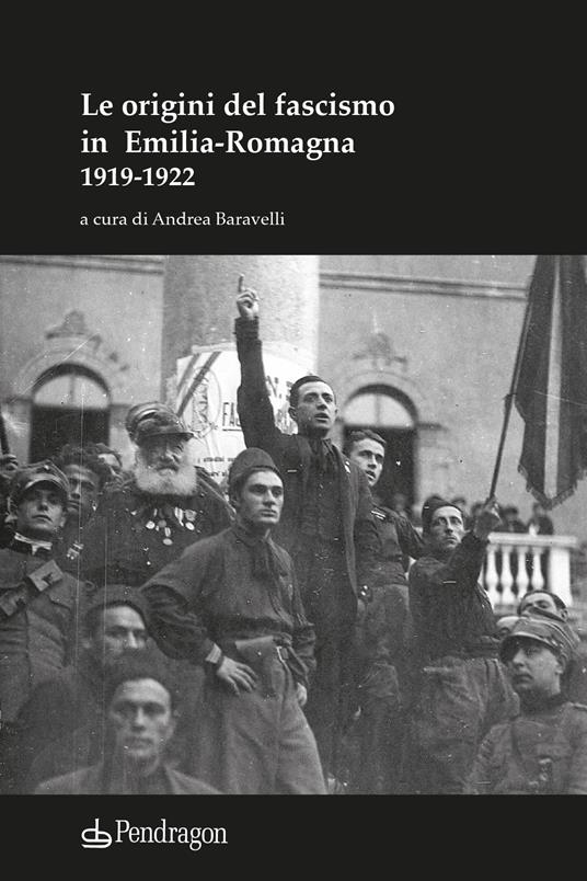 Le origini del fascismo in Emilia-Romagna 1919-1922 - copertina