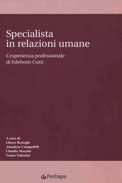 Specialista in relazioni umane. L'esperienza professionale di Edelweis Cotti - copertina