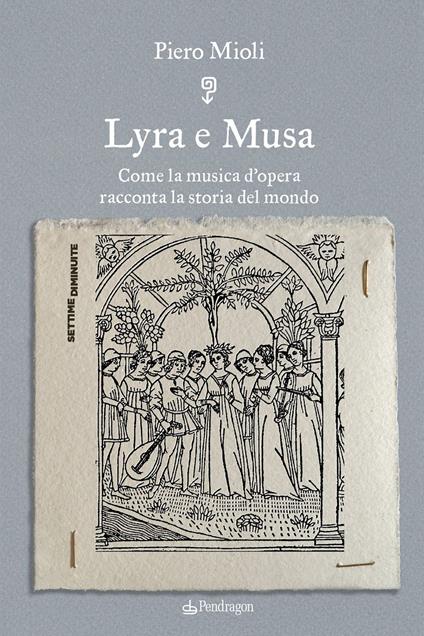 Lyra e Musa. Come la musica d’opera racconta la storia del mondo - Piero Mioli - copertina