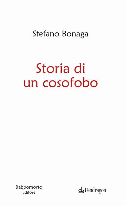 Storia di un cosofobo - Stefano Bonaga - copertina