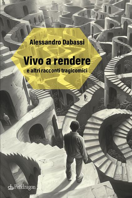 Vivo a rendere - Alessandro Dabassi - copertina