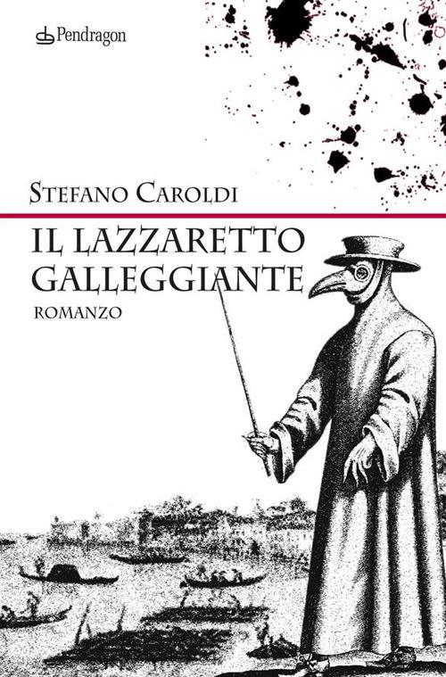 Il lazzaretto galleggiante - Stefano Caroldi - ebook