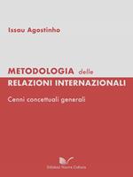 Metodologia delle relazioni internazionali. Cenni concettuali generali