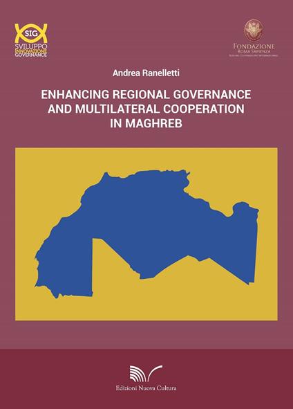 Enhancing regional governance and multilateral cooperation in Maghreb - Andrea Ranelletti - copertina