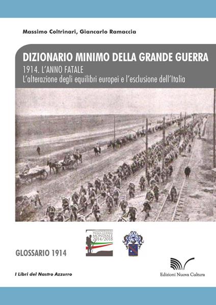 1914. L'anno fatale. L'alterazione degli equilibri europei e l'esclusione dell'Italia. Glossario - Massimo Coltrinari,Giancarlo Ramaccia - copertina