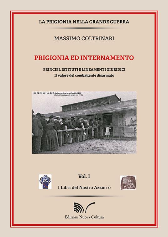 Prigionia ed intrattenimento. Principi, istituti e lineamenti giuridici. Il valore del combattente disarmato - Massimo Coltrinari - copertina