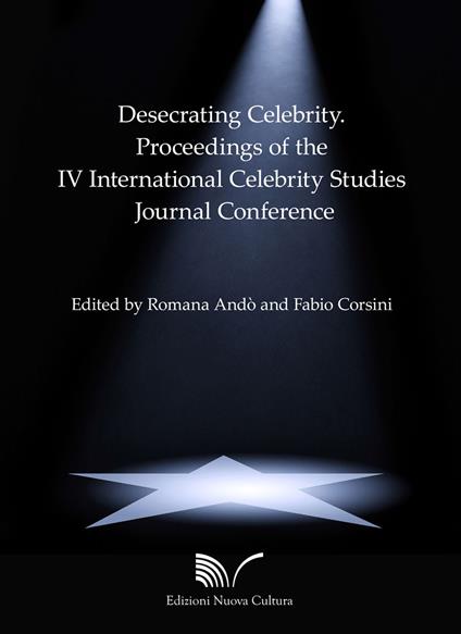 Desecrating Celebrity. Proceedings of the IV International Celebrity Studies Journal Conference - copertina