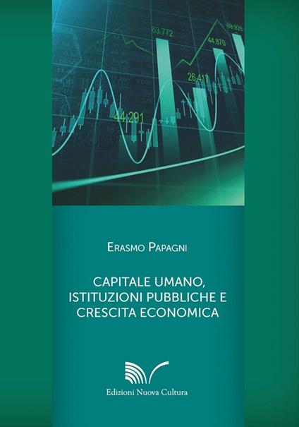 Capitale umano, istituzioni pubbliche e crescita economica - Erasmo Papagni - copertina