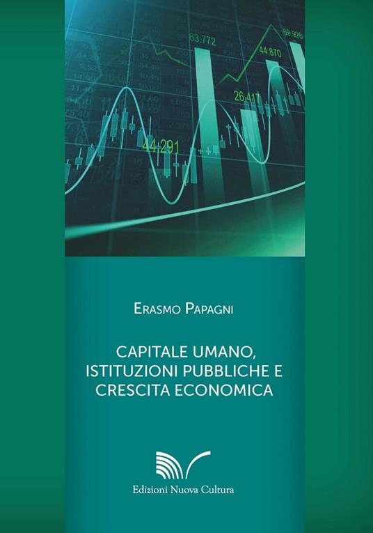 Capitale umano, istituzioni pubbliche e crescita economica - Erasmo Papagni - copertina