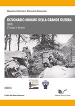 Dizionario minimo della Grande Guerra. Indici. L'Europa in fiamme