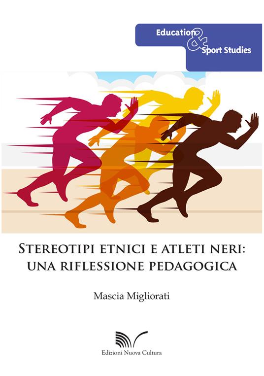 Stereotipi etnici e atleti neri: una riflessione pedagogica - Mascia Migliorati - copertina