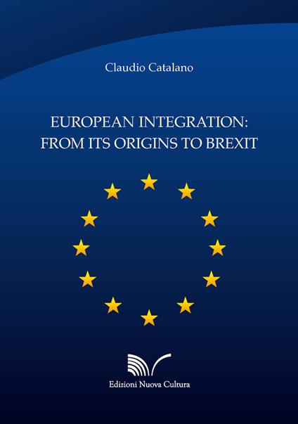 European integration: from its origins to Brexit - Claudio Catalano - copertina