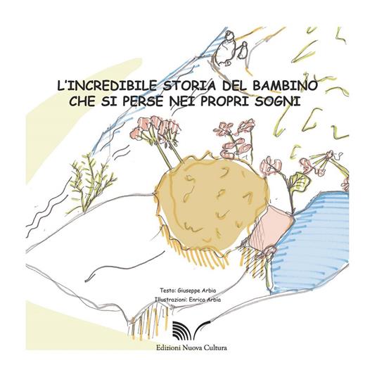 L' incredibile storia del bambino che si perse nei propri sogni - Giuseppe Arbia - copertina