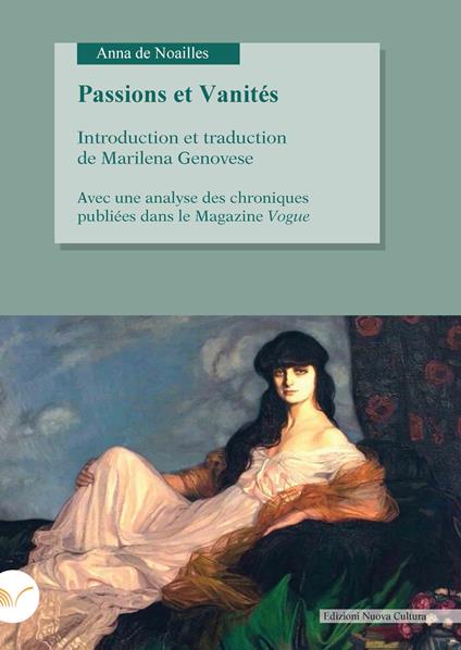 Passions et vanités. Avec une analyse des chroniques publiées dans le magazine Vogue - Anna De Noailles - copertina