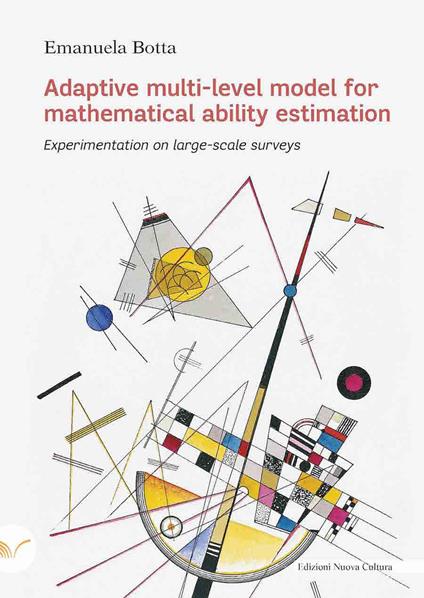 Adaptive multi-level model for mathematical ability estimation  Experimentation on large-scale surveys - Emanuela Botta - Libro - Nuova  Cultura - | IBS