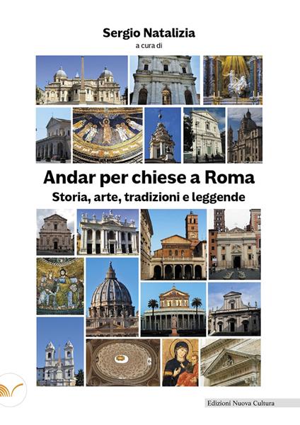 Andar per chiese a Roma. Storia, arte, tradizioni e leggende - copertina