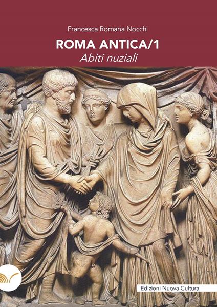 Roma antica. Vol. 1: Abiti nuziali - Francesca Romana Nocchi - copertina