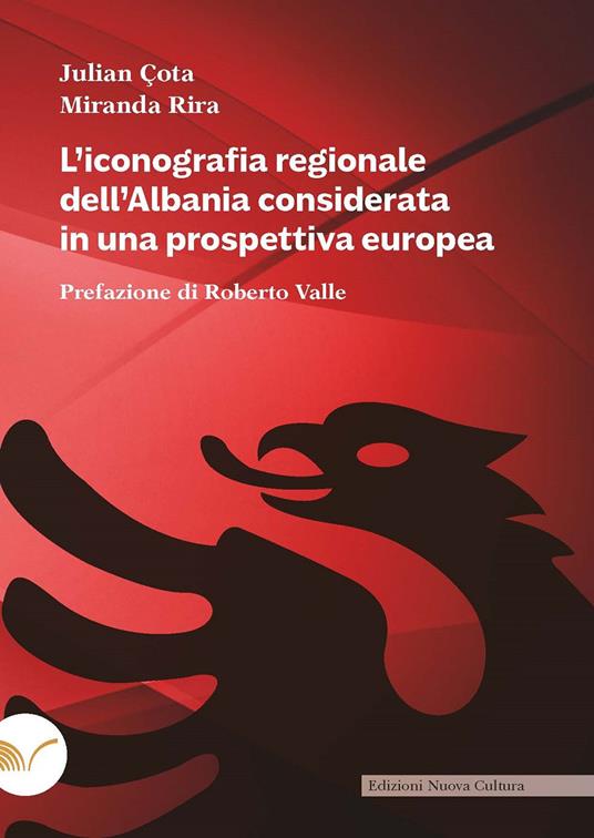 L'iconografia regionale dell'Albania considerata in una prospettiva europea - Julian Çota,Miranda Rira - copertina