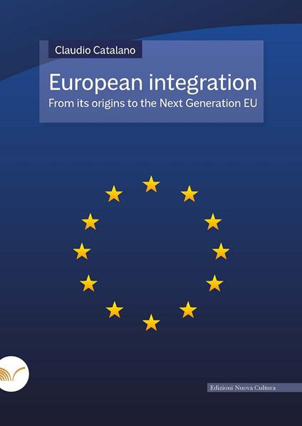 European integration. From its origins to the Next Generation EU - Claudio Catalano - copertina