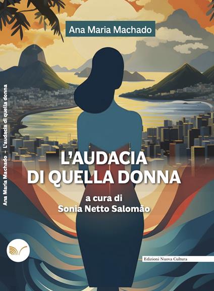 L' audacia di quella donna - Ana Maria Machado,Sonia Netto Salomão - ebook