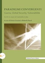 Paradigmi convergenti. Guerra, global security, vulnerabilità