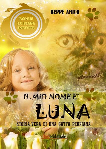 Il mio nome è Luna. Storia vera di una gatta persiana. Estratto gratuito - Beppe Amico - copertina