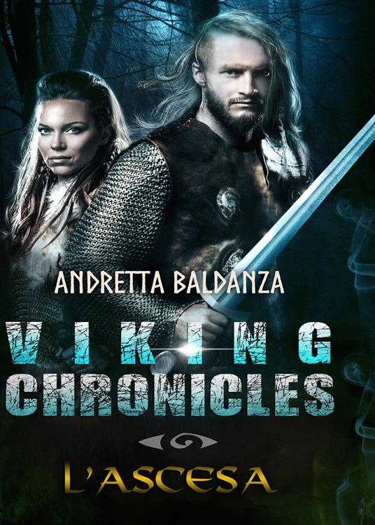 L' ascesa. Viking chronicles. Vol. 2 - Andretta Baldanza - copertina