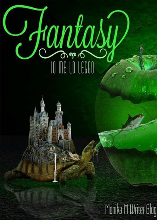 Fantasy. Io me lo leggo - Monika M Writer Blog - ebook